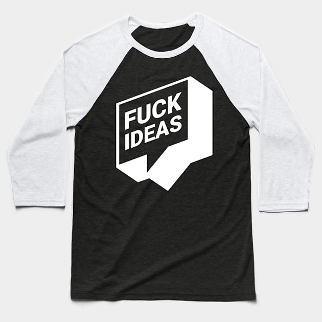 F. ideas (white) Baseball T-Shirt by Maintenance Phase